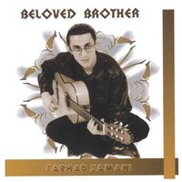 Farhad Zamani : Beloved Brother