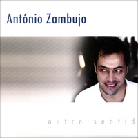 ANTONIO ZAMBUJO: Outro Sentido