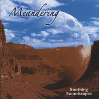 Adam Zampino : Meandering - Soothing Soundscapes :: music for relaxation, sleep, meditation, massage, reiki, polarity, yoga