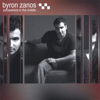 Byron Zanos : Somewhere In The Middle