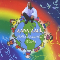 ZANY ZACK: Hello Beautiful World