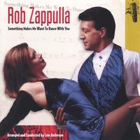 Rob Zappulla : Something Makes Me Want To Dance With You
