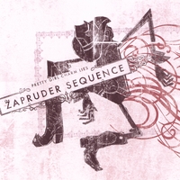 Zapruder Sequence : Pretty Girl Charm Lies