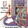 VIC AND EVA ZARLEY: Old Folk with a New Song