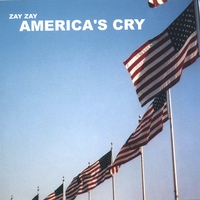 Zay Zay : America's Cry
