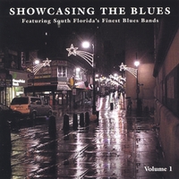 Best of South FL. Blues Bands : Showcasing The Blues - Vol. 1