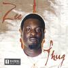 ZEE THUG: The Highly Underated Gangster