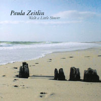 Paula Zeitlin : Walk a Little Slower