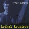 ZEKE HOSKIN: Lethal Reprieve