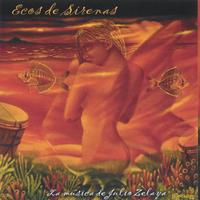 Julio Zelaya : Ecos de Sirenas