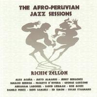 Richie Zellon : The Afro-Peruvian Jazz Sessions