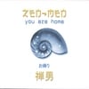 ZEN-MEN: you are home