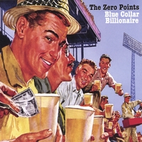 THE ZERO POINTS: Blue Collar Billionaire