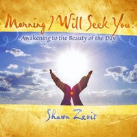 Shawn Zevit : Morning I Will Seek You