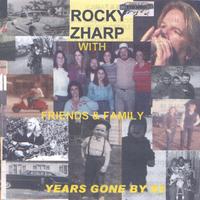 Rocky Zharp With Friends & Family : Years Gone By Vol. 2