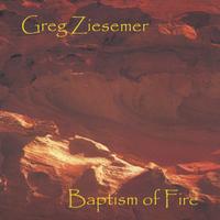 Greg Ziesemer : Baptism Of Fire