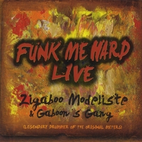 Zigaboo Modeliste : Funk Me Hard- Live