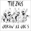 THE ZIGS: Jukin' At Joe's