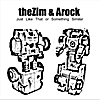 theZim & Arock: Just Like That or Something Similar