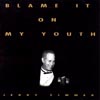 JERRY ZIMMER: Blame It On My Youth