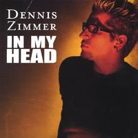 DENNIS ZIMMER: In My Head