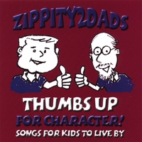 Zippity2Dads : Thumbs Up for Character! Songs For Kids To Live By