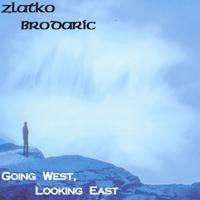 Zlatko Brodaric : Going West, Looking East
