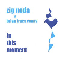 Zig Noda and Brian Tracy Evans : In This Moment