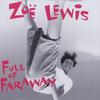 ZOË LEWIS: Full of Faraway