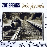 Zoe Speaks : Birds Fly South