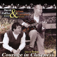 David Zoffer & Adam Larrabee : Courage in Closeness - Live in Boston