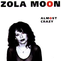 ZOLA MOON: Almost Crazy