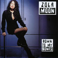 Zola Moon : Down To My Bones
