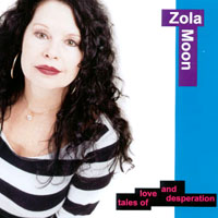 Zola Moon : tales of love and desperation