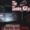 THE ZOMBIE MAFIA: All This and Rigor Mortis