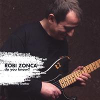 Robi Zonca : Do you know?