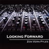 ZON VERN PYLES: Looking Forward