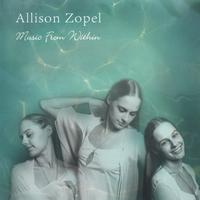 Allison Zopel : Music From Within