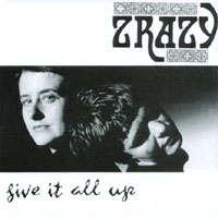 ZRAZY: Give It All Up