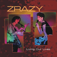 ZRAZY: Living our Lives
