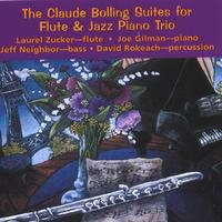 LAUREL ZUCKER, JOE GILMAN, DAVID ROKEACH, JEFF NEIGHBOR: The Claude Bolling Suites for Flute & Jazz Piano Trio (2 CD set)