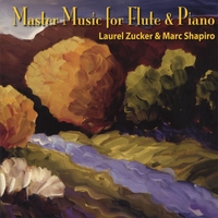Laurel Zucker and Marc Shapiro : Master Music for Flute & Piano