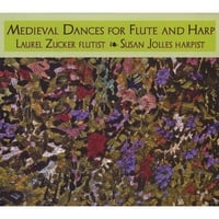 Laurel Zucker and Susan Jolles : Medieval Dances for flute and harp