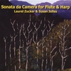 LAUREL ZUCKER AND SUSAN JOLLES: Sonata da Camera for Flute and Harp