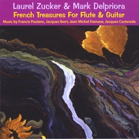 Laurel Zucker and Mark Delpriora : French Treasures for Flute and Guitar