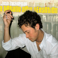 JOSH ZUCKERMAN: A Totally New Sensation
