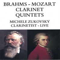 Clarinetist Michele Zukovsky : Brahms - Mozart Clarinet Quintets