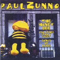 Paul Zunno Band : The Honeybee And Other Sticky Sweet Songs Of Love