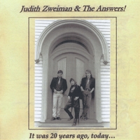 Judith Zweiman & the Answers : It Was 20 Years Ago Today