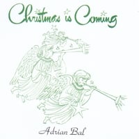 Adrian Bal: Christmas Is Coming